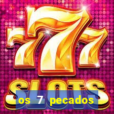 os 7 pecados capitais filme